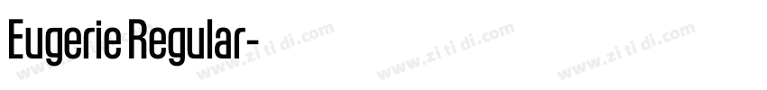 Eugerie Regular字体转换 Eugerie Regular字体转换